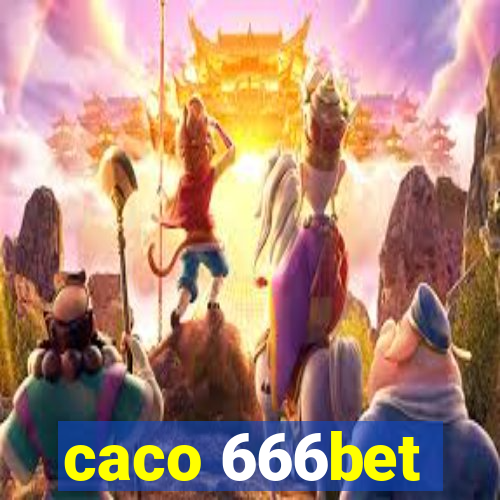 caco 666bet